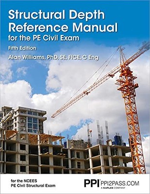 PPI Structural Depth Reference Manual for the PE Civil Exam, 5th Edition  ...