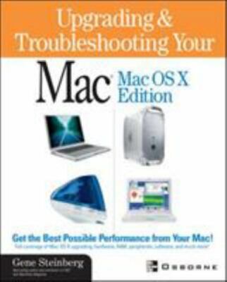 Consumer Ser.: Upgrading and Troubleshooting Your MAC : Macos X Edition by Gene