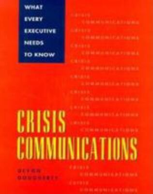 Crisis Communications: What Every Executive Needs to Know by Devon Dougherty