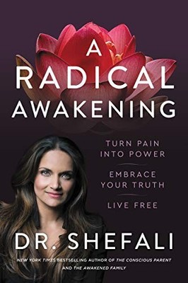A Radical Awakening: Turn Pain into..., Tsabary, Shefal