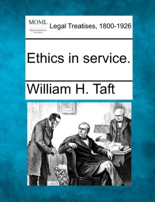 Taft - Ethics in service. - New paperback or softback - X555z