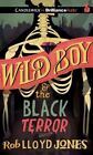 Wild Boy and the Black Terror by Rob Lloyd Jones (2015, CD, Unabridged)
