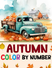 Autumn Color By Number Adult Coloring Book: Large Print Color By Numbers For Adu