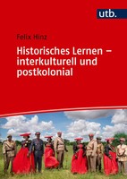Historisches Lernen - Interkulturell Und Postkolonial | Ein Handbuch | Hinz
