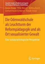 Die Odenwaldschule als Leuchtturm der Reformpdagogik und als Ort sexualisierter 