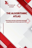 Emmanuel Joseph | The Algorithmic Atlas, Mapping How Billionaires Redraw...