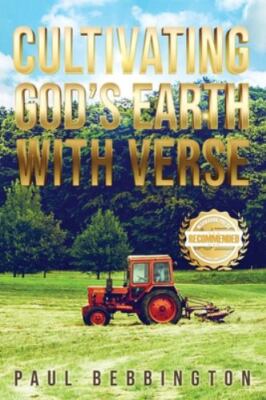 CULTIVATING GOD'S EARTH WITH VERSE, Brand New, Free shipping in the US