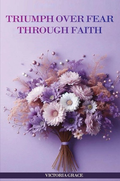Victoria Grace | Triumph Over Fear Through Faith... | Taschenbuch | Englisch-image