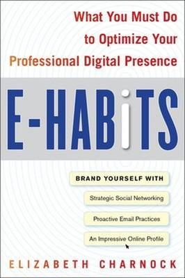 E-Habits : What You Must Do to Optimize Your Professional Digital