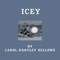 Carol Hartley Bellows | Icey | Taschenbuch | Englisch (2009) | AuthorHouse