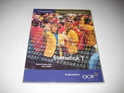 Statistics 1 for OCR (Cambridge Advanced Level Mathem by Miller, Jane 0521786037