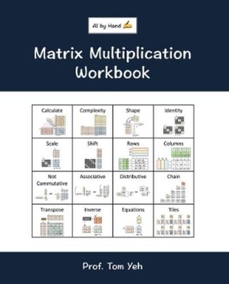 Tom Yeh Matrix Multiplication Workbook (Taschenbuch) (US IMPORT)