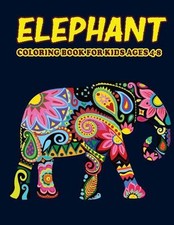 Elephant Coloring Book for Kids Ages 4-8: Amazing Elephant Coloring Book for Kid