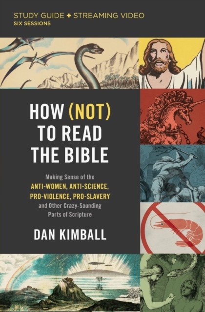 How (Not) to Read the Bible Study Guide plus Streaming Video by Dan Kimball - Image 5