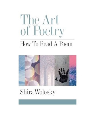 The Art of Poetry: How to Read a Poem, Shira Wolosky, Shira Wolosky Weiss