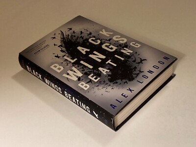 Black Wings Beating by Alex London; Signed by Author, 1st Edition, NF/NF