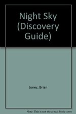 Night Sky (Discovery Guide) By Brian Jones