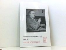 Fritz Büchtger (Komponisten in Bayern, Band 18) K.-R. Danler ... Danler, Karl-Ro