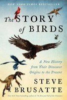The Story Of Birds | A New History From Their Dinosaur Origins To The Present