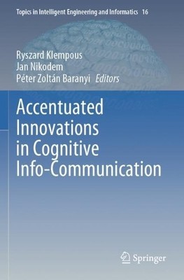 Accentuated Innovations in Cognitive Info-Communication - 9783031109584