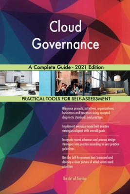 Cloud Governance A Complete Guide - 2021 Edition