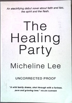 The Healing Party - uncorrected proof. Lee, Micheline: