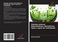 CéLulas Solares Fotovoltaicas: BenefíCios, Tipos E Guia De InstalaçãO Khlaifia