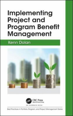 Implementing Project and Program Benefit Management, Hardcover by Dolan, Kenn...