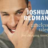 JOSHUA REDMAN - TIMELESS TALES / NEW Audio CD