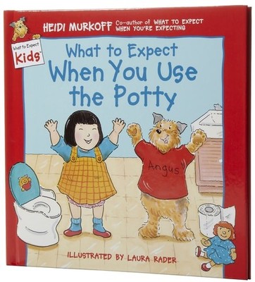 What to Expect When You Use the Potty (What to Expect Kids) by Murkoff, Heidi, G