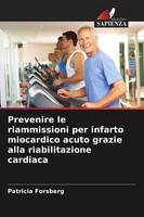 Prevenire Le Riammissioni Per Infarto Miocardico Acuto Grazie Alla Riabilitazion