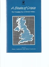 State Of Crisis: Changing Face of British Politics (Restructuring Britain),Open