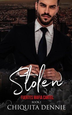 Stolen A Possessive Forbidden Dark Italian Mafia Romance Chiquita Dennie Buch