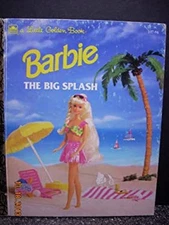 Barbie : The Big Splash Hardcover Barbara, Mattel Inc. Staff Slat