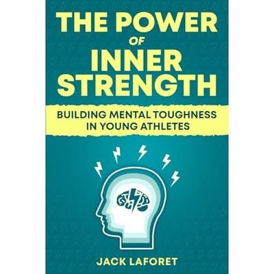 The Power of Inner Strength: Building Mental Toughness  -  NEW Jack Laforet 2024
