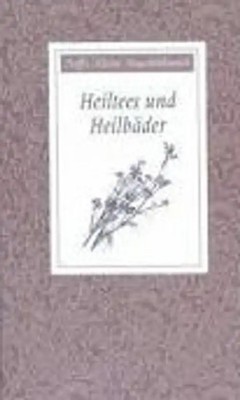 Neffs kleine Hausbibliothek: Heiltees und Heilbäder - Heidelore Kluge [Gebundene