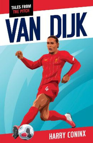 Van Dijk (Tales From The Pitch Pack) (Tales from the Pitch) by Coninx, Harry