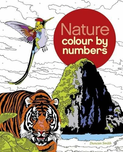 The Nature Colour by Number Book (Colouring Books) By Duncan Sm .9781784049805