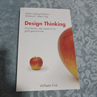 Martin Ludwig Hofmann; Andreas K. Vetter / Design Thinking