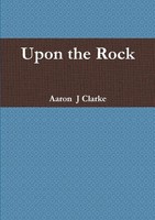 Aaron J Clarke | Upon The Rock | Taschenbuch | Englisch (2019) | [.]