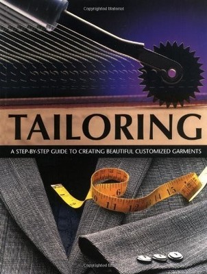 Tailoring: A Step-by-step Guide to Creating Beautiful Customised