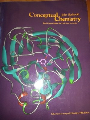 CONCEPTUAL CHEMISTRY THIRD COSTUM EDITION FOR UTAH STATE By John Suchocki