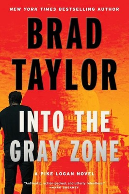 Into the Gray Zone: A Pike Logan Novel by Brad Taylor Paperback Book