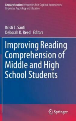 Improving Reading Comprehension of Middle and High School Students by Kristi L. 
