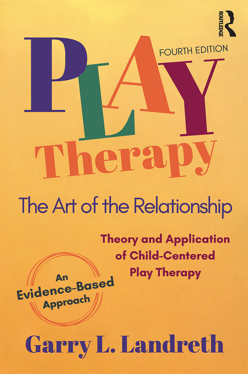 Play therapy: the art of the relationship by garry l landreth: new