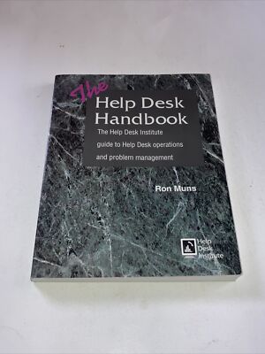 Help Desk Handbook : The Help Desk Institute Guide to Help Desk O