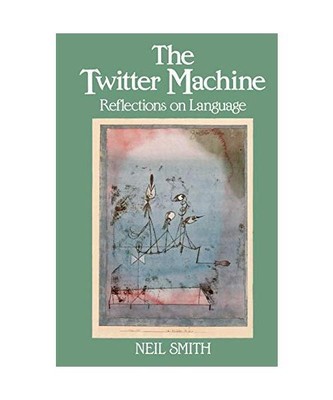 The Twitter Machine: : Reflections on Language, Neilson Voyne Smith