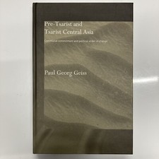 Pre-tsarist and Tsarist Central Asia by Paul Georg Geiss (Hardback 2003)