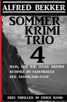 Alfred Bekker | Sommer Krimi Trio 4 - Drei Thriller In Einem Band | Taschenbuch