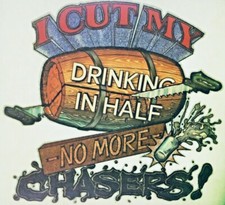 Vintage I Cut My Drinking In Half No More Chasers Iron On Transfer Party